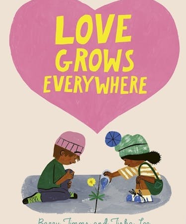 Love Grows Everywhere | Childrens Book